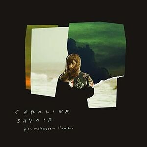 Caroline Savoie - Pourchasser L'aube  CD